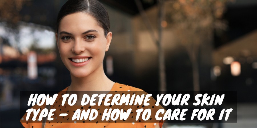 How to determine your skin type